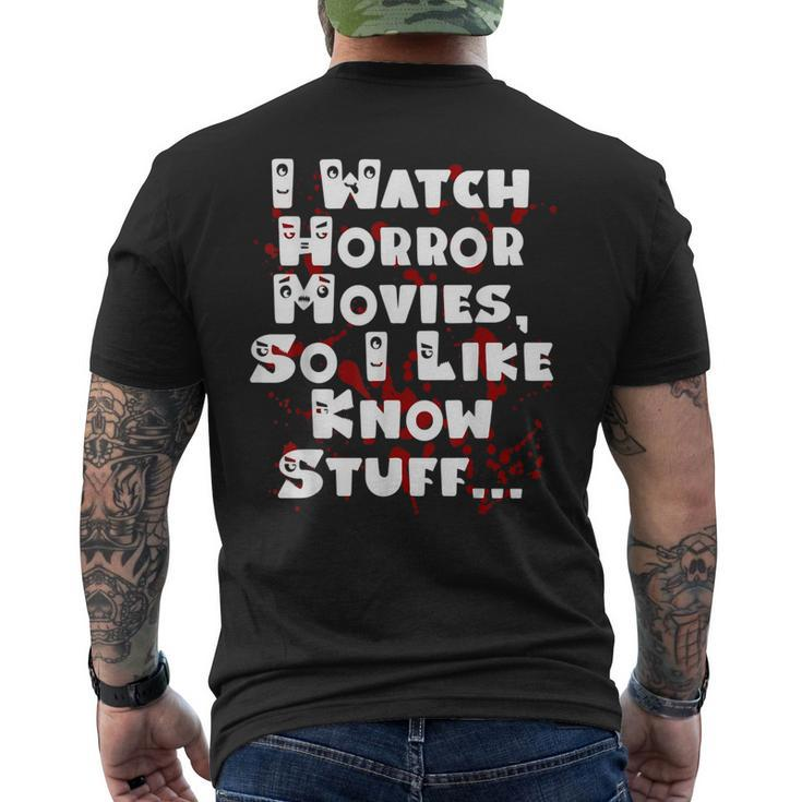 I Watch Horror Movies So I Like Know Stuff Movies Men's T-shirt Back Print