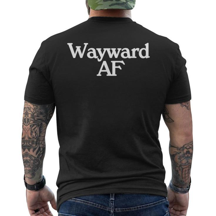Wayward Af Meme Pop Culture Trend Female Empowerment Men's T-shirt Back Print