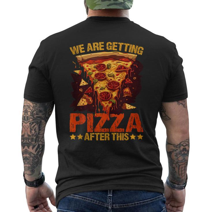 We Are Getting Pizza After This -----  Pizza Funny Gifts Mens Back Print T-shirt