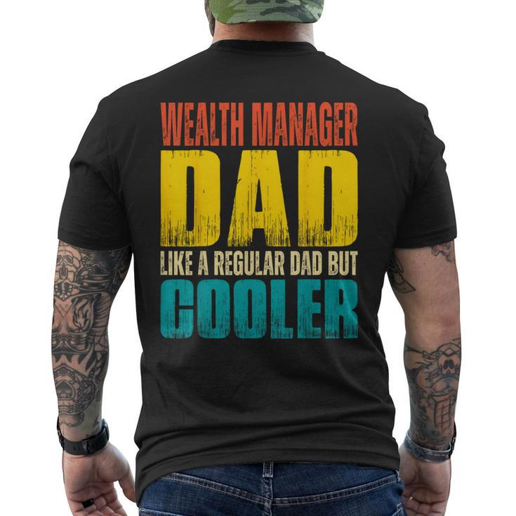 Wealth Manager Dad - Like A Regular Dad But Cooler  Mens Back Print T-shirt