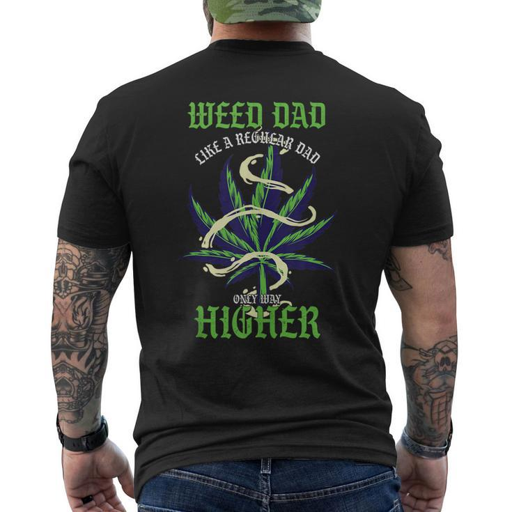 Weed Dad Like Regular Dad Only Way Higher Pothead For Women Men's Back Print T-shirt