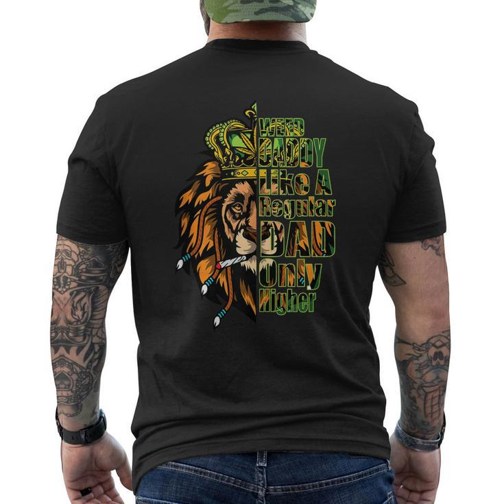 Weed Daddy Like A Regular Dad Only Higher Marijuana Cannabis For Women Men's Back Print T-shirt