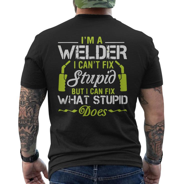 Im A Welder I Cant Fix Stupid Welding For Him Men's Back Print T-shirt