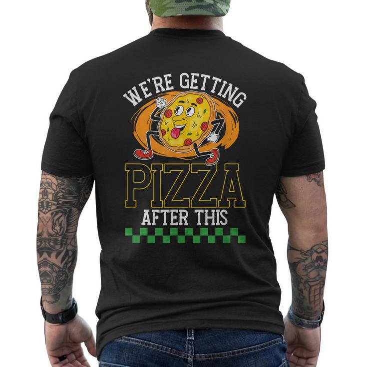 Were Getting Pizza After This | Pizzas Lover  Pizza Funny Gifts Mens Back Print T-shirt