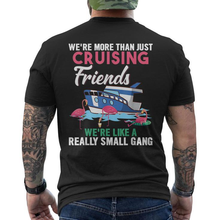 Were More Than Just Cruising Friends Were Like Small Gang Mens Back Print T-shirt