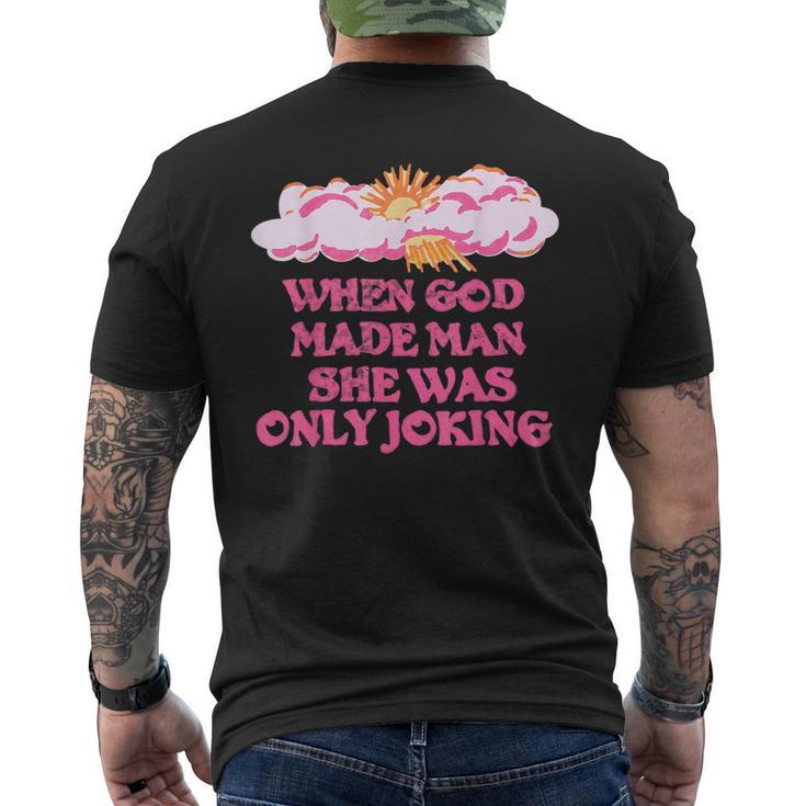 When God Made Man She Was Only Joking Feminist Humor Men's T-shirt Back Print