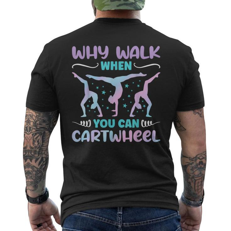 Why Walk When You Can Cartwheel For Girl Funny Gymnastics  Mens Back Print T-shirt