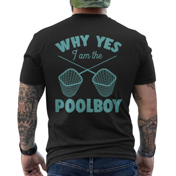Why Yes I Am The Pool Boy Cute Funny Swimming Accessories Swimming Funny Gifts Mens Back Print T-shirt