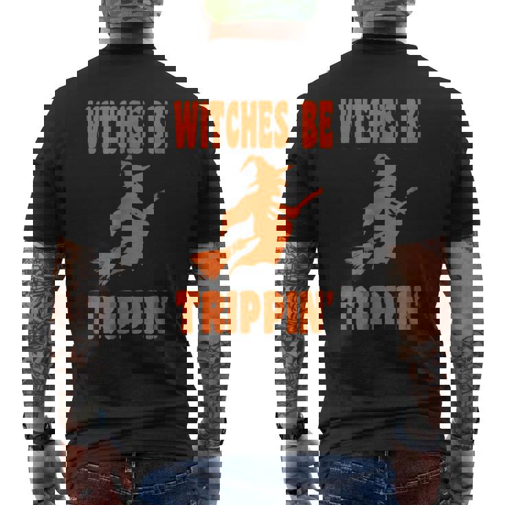 Witches Be Trippin T Halloween T Halloween Men's T-shirt Back Print