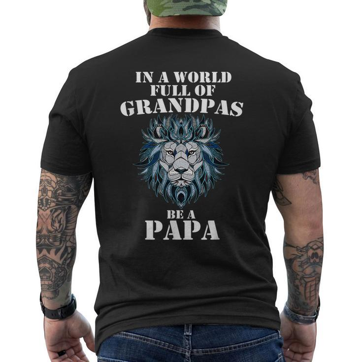 In A World Full Of Grandpas Be A Papa Grandpa Lion Men's Back Print T-shirt