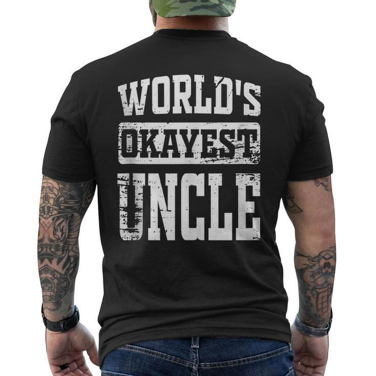 Worlds Okayest Dad  Best Uncle Ever Funny Uncle Gift  Mens Back Print T-shirt