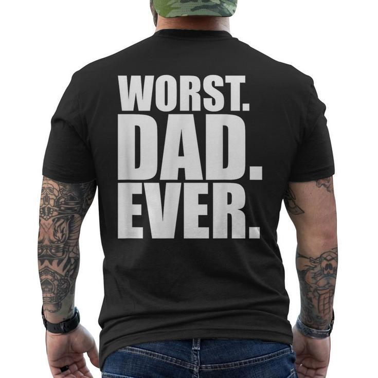 Worst Dad Ever Bad Father Men's T-shirt Back Print