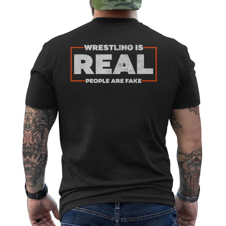 Wrestling Is Real People Are Fake - Pro Wrestling Smark  Mens Back Print T-shirt