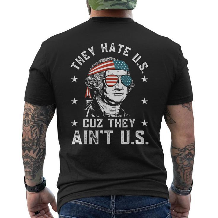 They Hate Us Cuz They Aint Us 4Th Of July Men's Back Print T-shirt