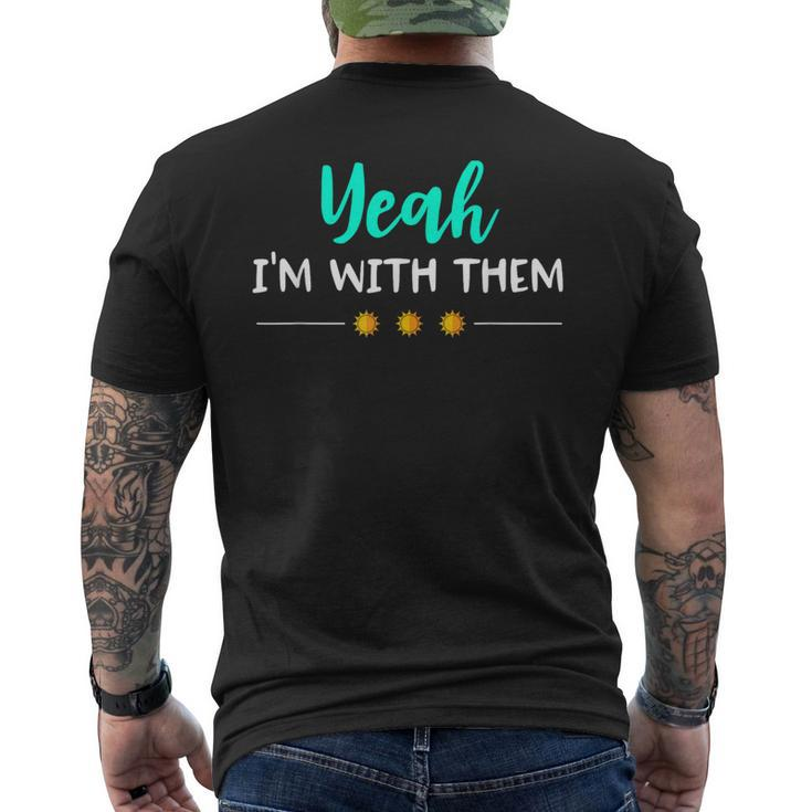 Yeah Im With Them T Family Vacation Reunion Men's T-shirt Back Print