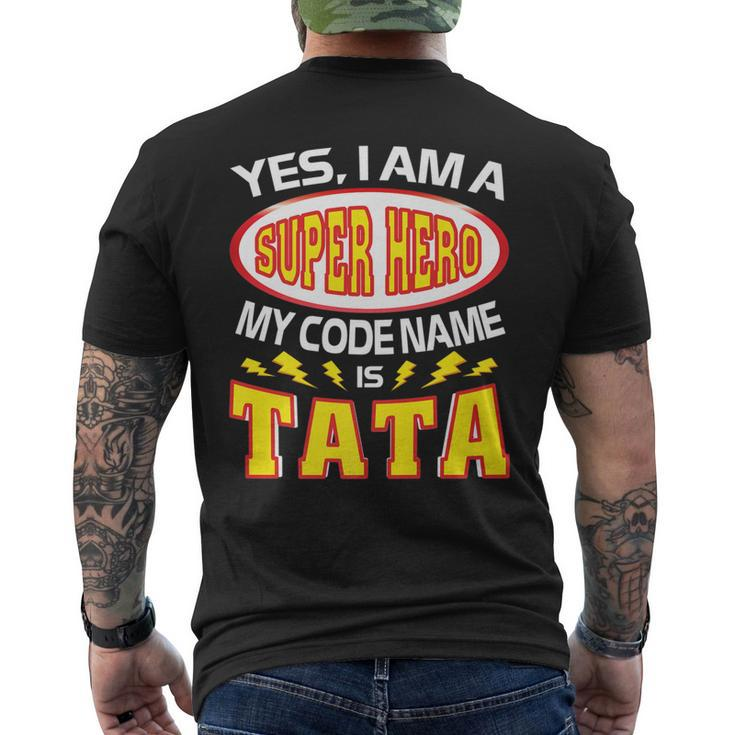 Yes I Am A Super Hero My Code Name Is Tata  Father Day Men's Crewneck Short Sleeve Back Print T-shirt