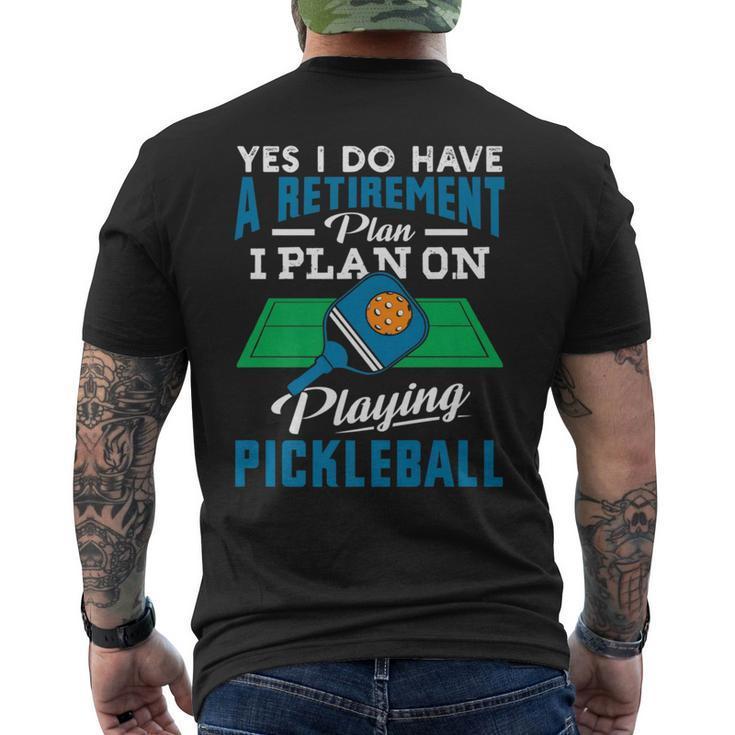 Yes I Do Have A Retirement Plan I Plan On Playing Pickleball Mens Back Print T-shirt