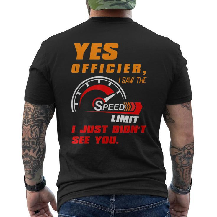 Yes Officier I Saw The Speed Limit I Just Didnt See You Mens Back Print T-shirt