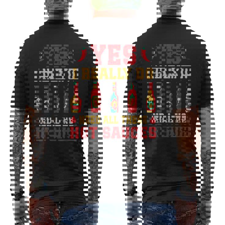 Yes I Really Do Need All These Hot Sauces Men's T-shirt Back Print