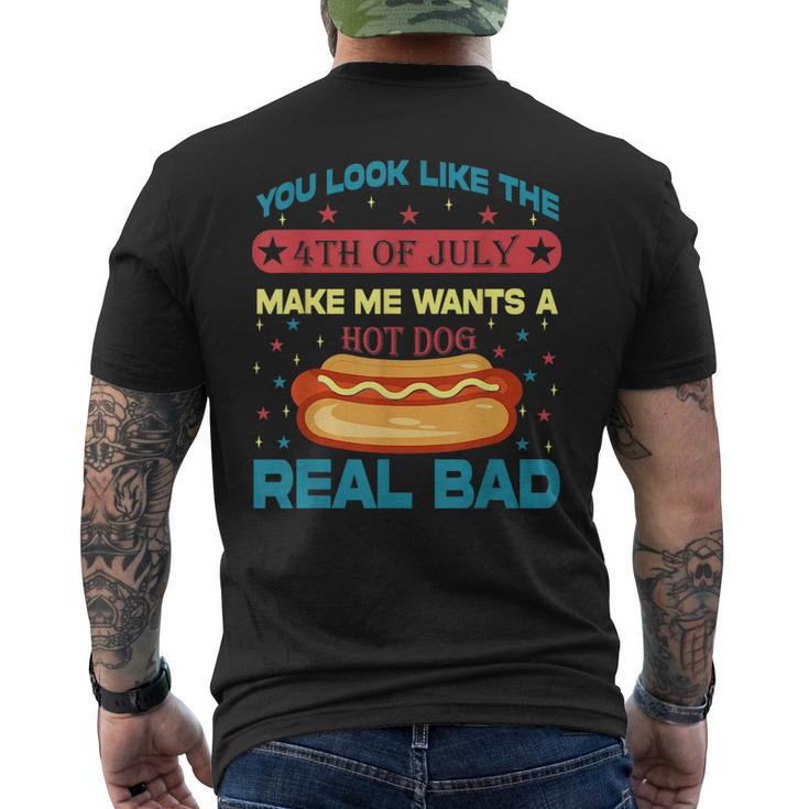 You Look Like 4Th Of July Makes Me Wants A Hot Dog Real Bad Mens Back Print T-shirt