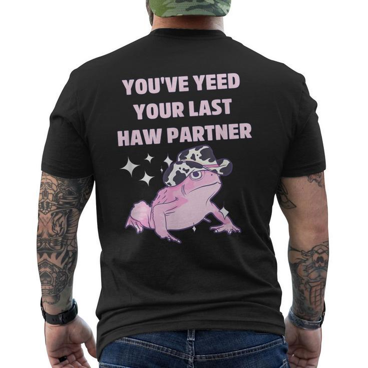 Youve Yeed Your Last Haw Partner Funny Frog Cowboy  Mens Back Print T-shirt