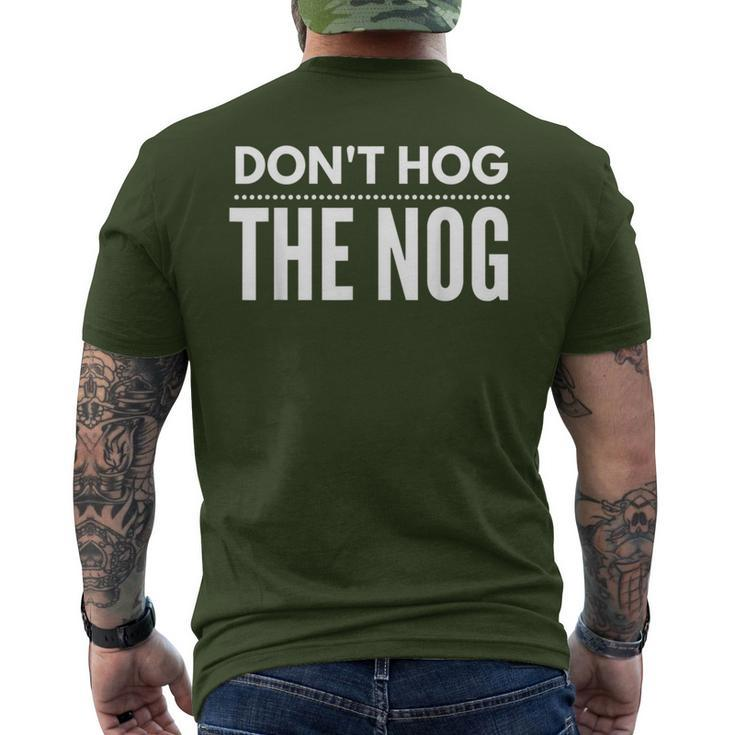 Christmas Don't Hog The Nog Eggnog Men's T-shirt Back Print