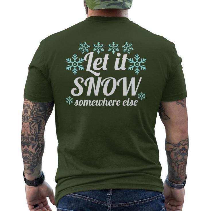 Let It Snow Somewhere Else Cool Christmas Party Winter Men's T-shirt Back Print