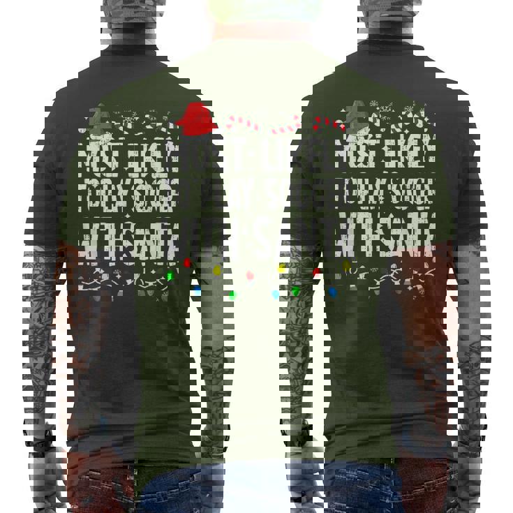 Most Likely To Play Soccer With Santa Matching Christmas Men's T-shirt Back Print