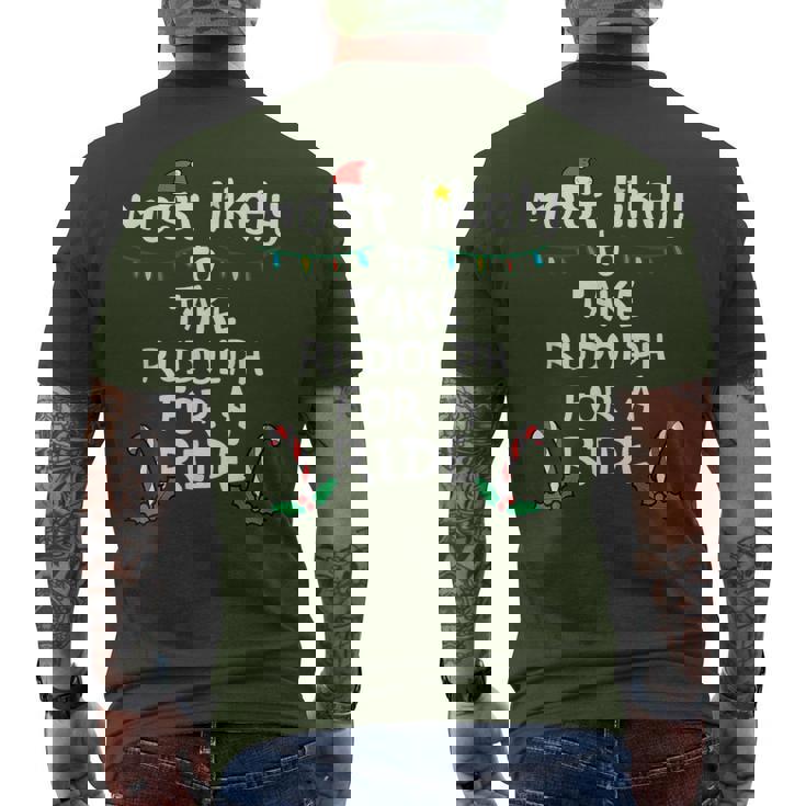 Most Likely Take Rudolf For Ride Christmas Xmas Family Match Men's T-shirt Back Print