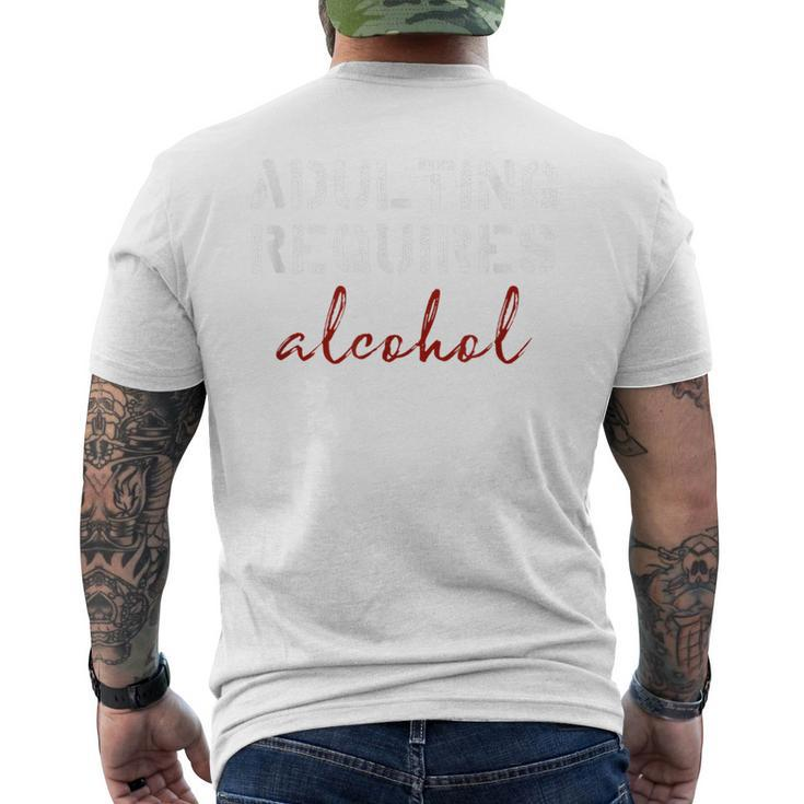 Adulting Requires Alcohol  Mens Back Print T-shirt