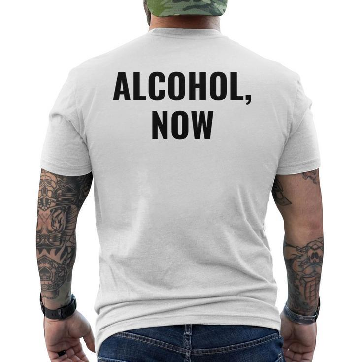 Alcohol Now - Funny Drinking   Mens Back Print T-shirt