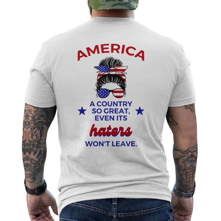 America A Country So Great Even Its Haters Wont Leave Girls  Mens Back Print T-shirt