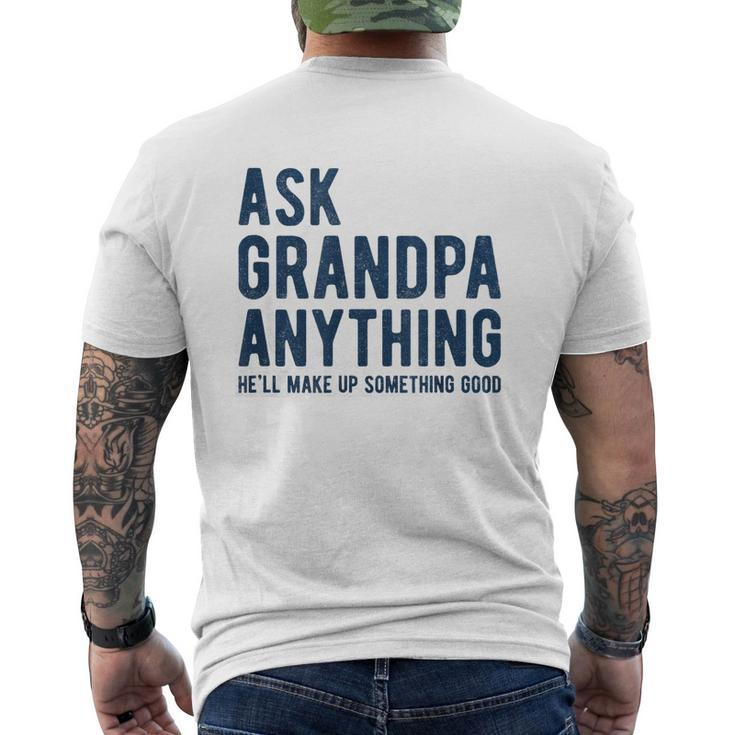 Ask Grandpa Anything Hell Make Up Something Good Men's Back Print T-shirt