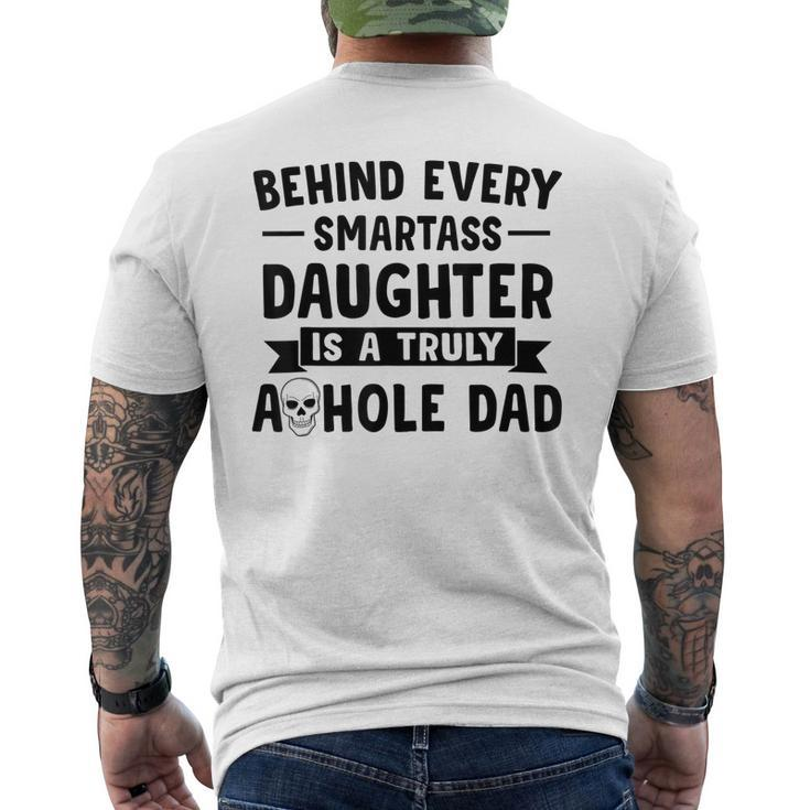 Behind Every Smartass Daughter Is A Truly Asshole Dad Men's Back Print T-shirt