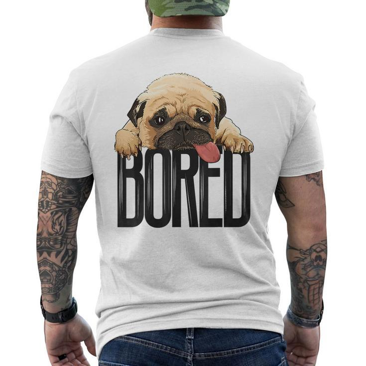 Bored Pug Dog Funny Dog Lovers Dog Paw Lovers Gifts For Pug Lovers Funny Gifts Mens Back Print T-shirt