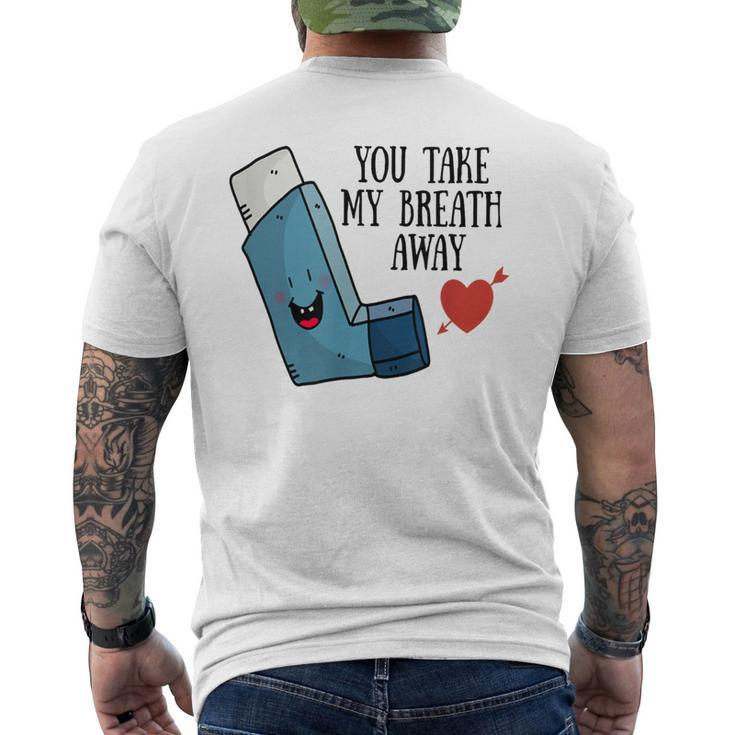 You Take My Breath Away Asthma Inhaler Present Men's T-shirt Back Print