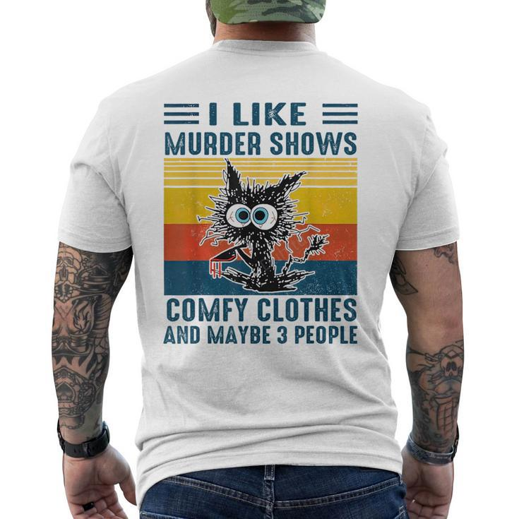 Cat I Like Murder Shows Comfy Clothes And Maybe 3 People  Mens Back Print T-shirt