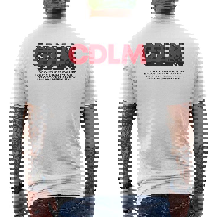 Cdlm - If You Dont Understand You Need To Have More  Mens Back Print T-shirt