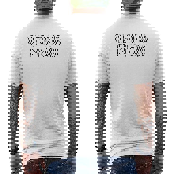 Collecting Data Is My Cardio Behavior Analyst Sped Squad Men's Back Print T-shirt
