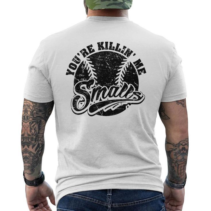 Cool You're Killin Me Smalls For Softball Enthusiast Men's T-shirt Back Print
