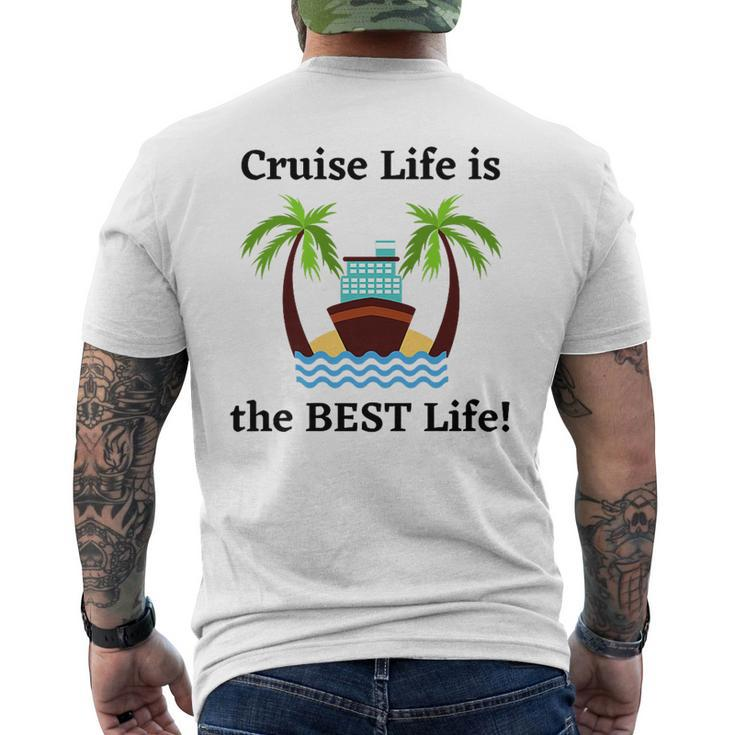 Cruise Life Is The Best Life   Mens Back Print T-shirt