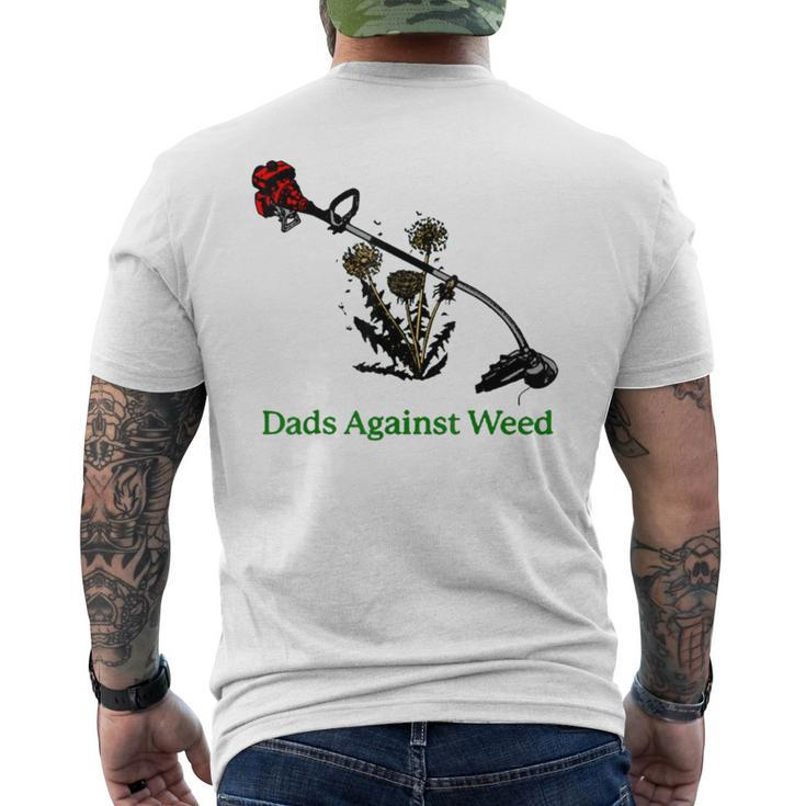 Dads Against Weed Funny Gardening Lawn Mowing Fathers  Mens Back Print T-shirt