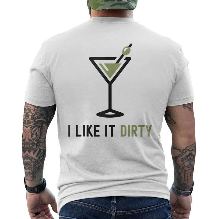I Like It Dirty Dirty Martini Glass Drink Happy Hour Men's T-shirt Back Print