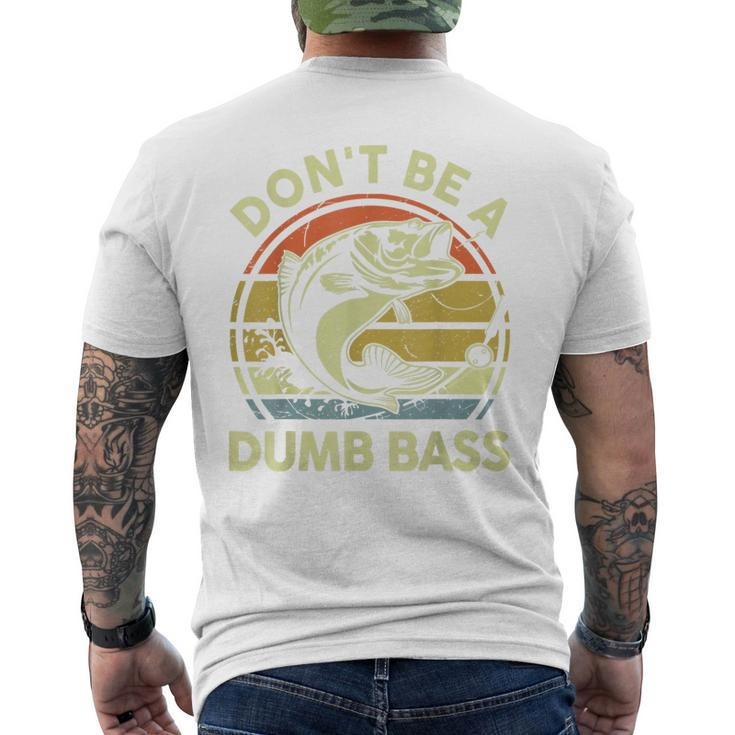 Dont Be Dumb Bass Fathers Day Fishing Gift Funny Dad Grandpa Mens Back  Print T-shirt