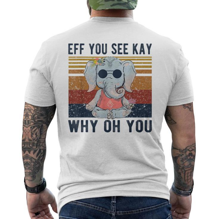 Eff You See Kay Why Oh You Funny Vintage Elephant Yoga Lover Yoga Funny Gifts Mens Back Print T-shirt