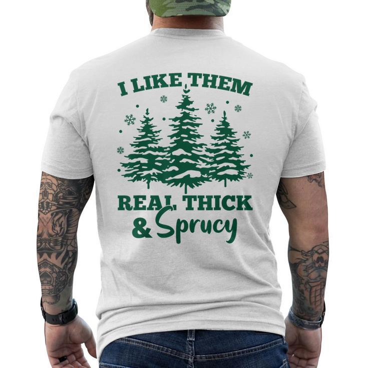 I Like Em Real Thick And Sprucey Christmas Tree Men's T-shirt Back Print