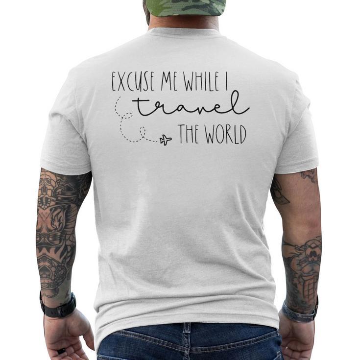 Excuse Me While I Travel The World Men's T-shirt Back Print