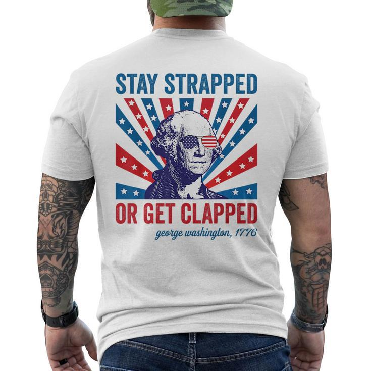 Funny 4Th Of July  Washington Stay Strapped Get Clapped Mens Back Print T-shirt