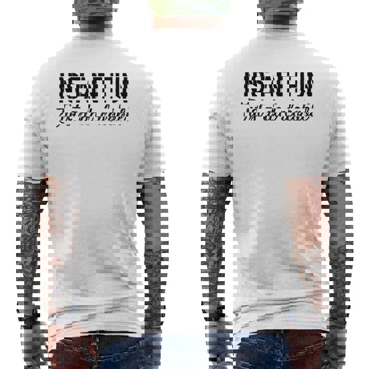 Funny Alcohol  - Instant Fun Just Add Alcohol Mens Back Print T-shirt