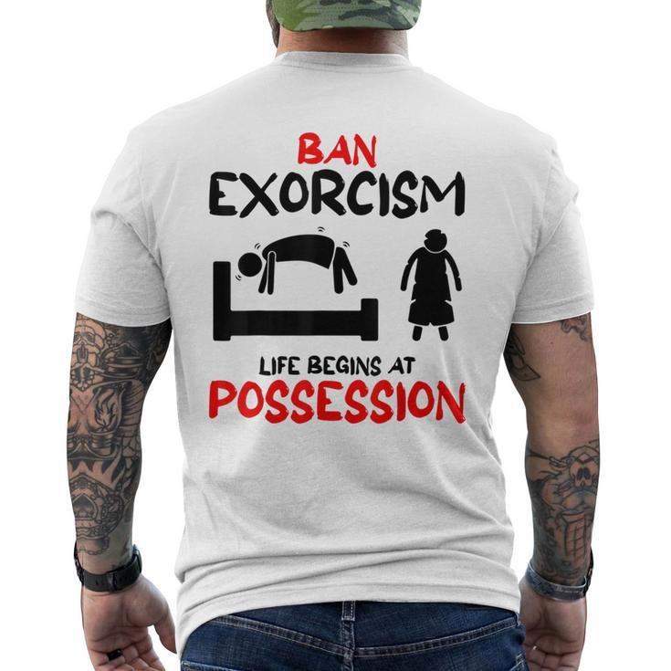 Ban Exorcisms Life Begins At Possession Horror Movies Movies Men's T-shirt Back Print